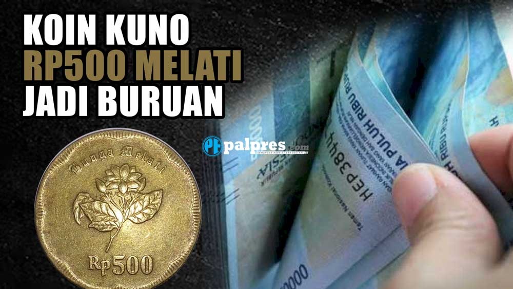 Koin Kuno Rp500 Melati Jadi Buruan, Kolektor Berani Beli Rp5.000.000 Per Keping, Cek Infonya di Sini