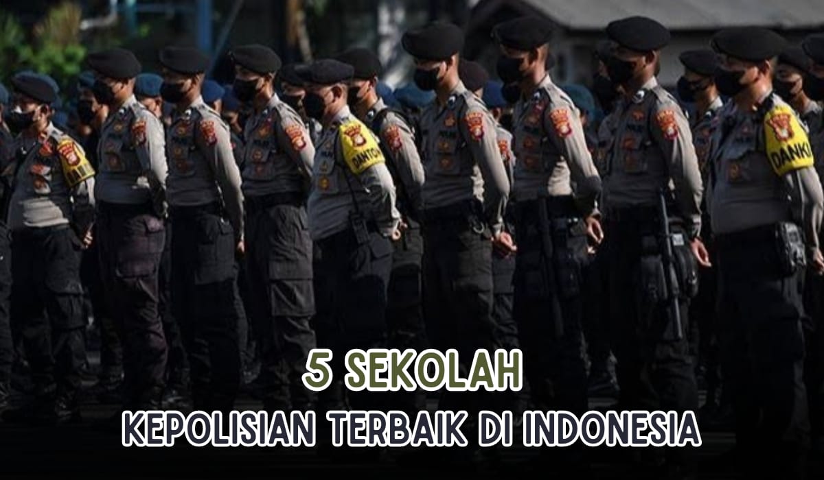 Cetak Lulusan Polisi Berpangkat Tinggi, Ini 5 Sekolah Kepolisian Terbaik di Indonesia, Info Lengkap Cek Disini