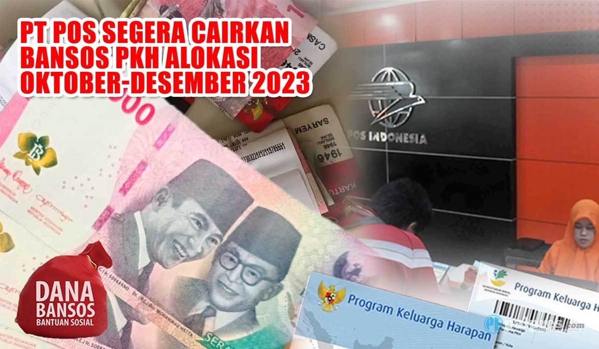 PT Pos Segera Cairkan Bansos PKH Alokasi Oktober-Desember 2023, Cek Jadwalnya di Sini 