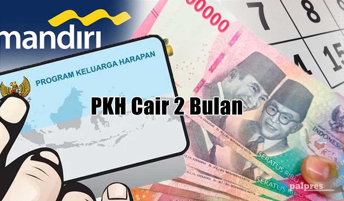Bansos PKH Cair 2 Bulan ke Rekening Mandiri Hari Ini, KPM Segera Cek ATM!   