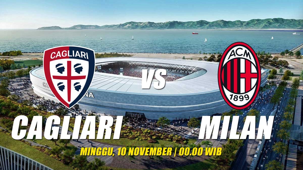 Serie A Cagliari vs Milan: Preview, Kabar Tim, Susunan Pemain dan Prediksi Skor