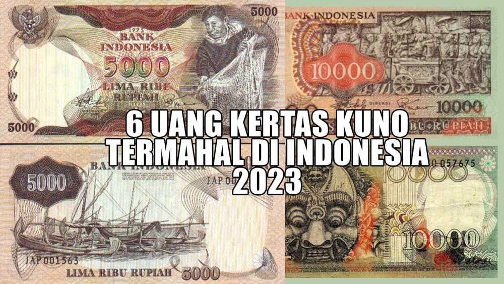 Deretan 6 Uang Kertas Kuno Termahal di Indonesia 2023, Ada yang Usianya 48 Tahun, Harganya Bikin Takjub