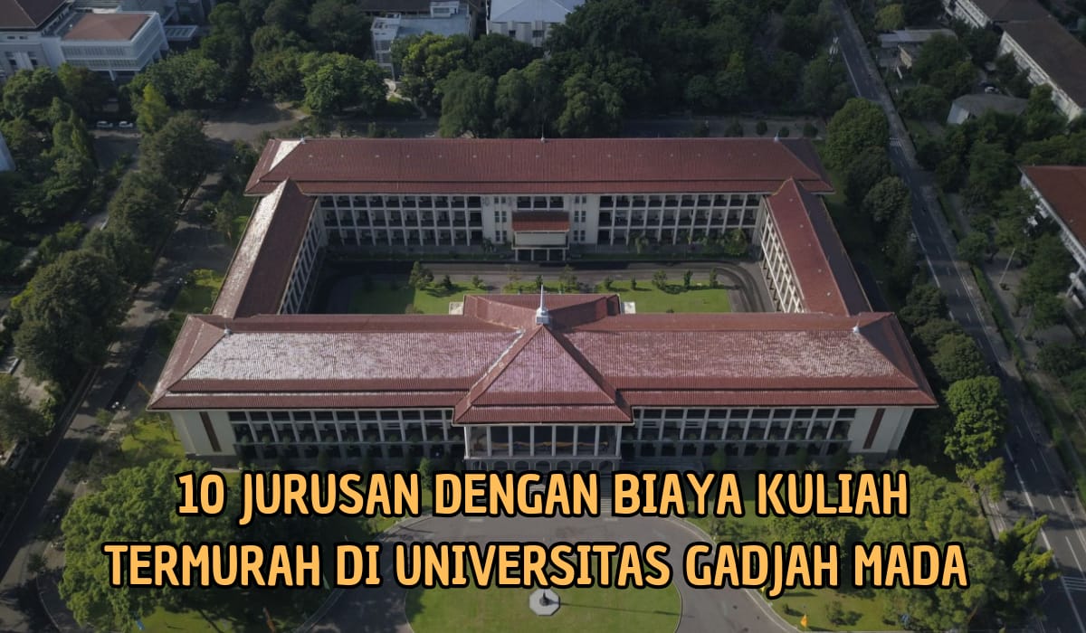 10 Jurusan Kuliah Termurah di UGM, PTN TOP QS WUR 2024, Bayar UKT Mulai Rp500.000 Per Semester