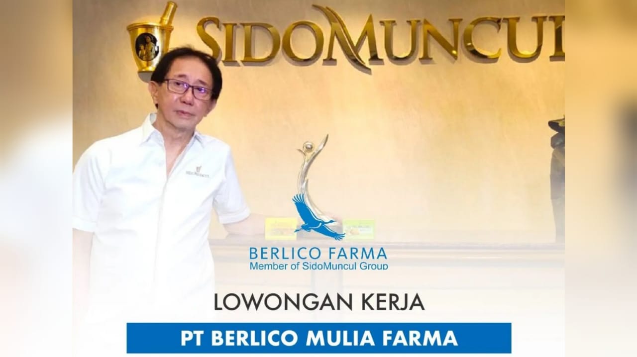 PT Berlico Mulia Farma (Sidomuncul Group) Buka Lowongan Kerja Lulusan SMA SMK Semua Jurusan, Ini Syaratnya