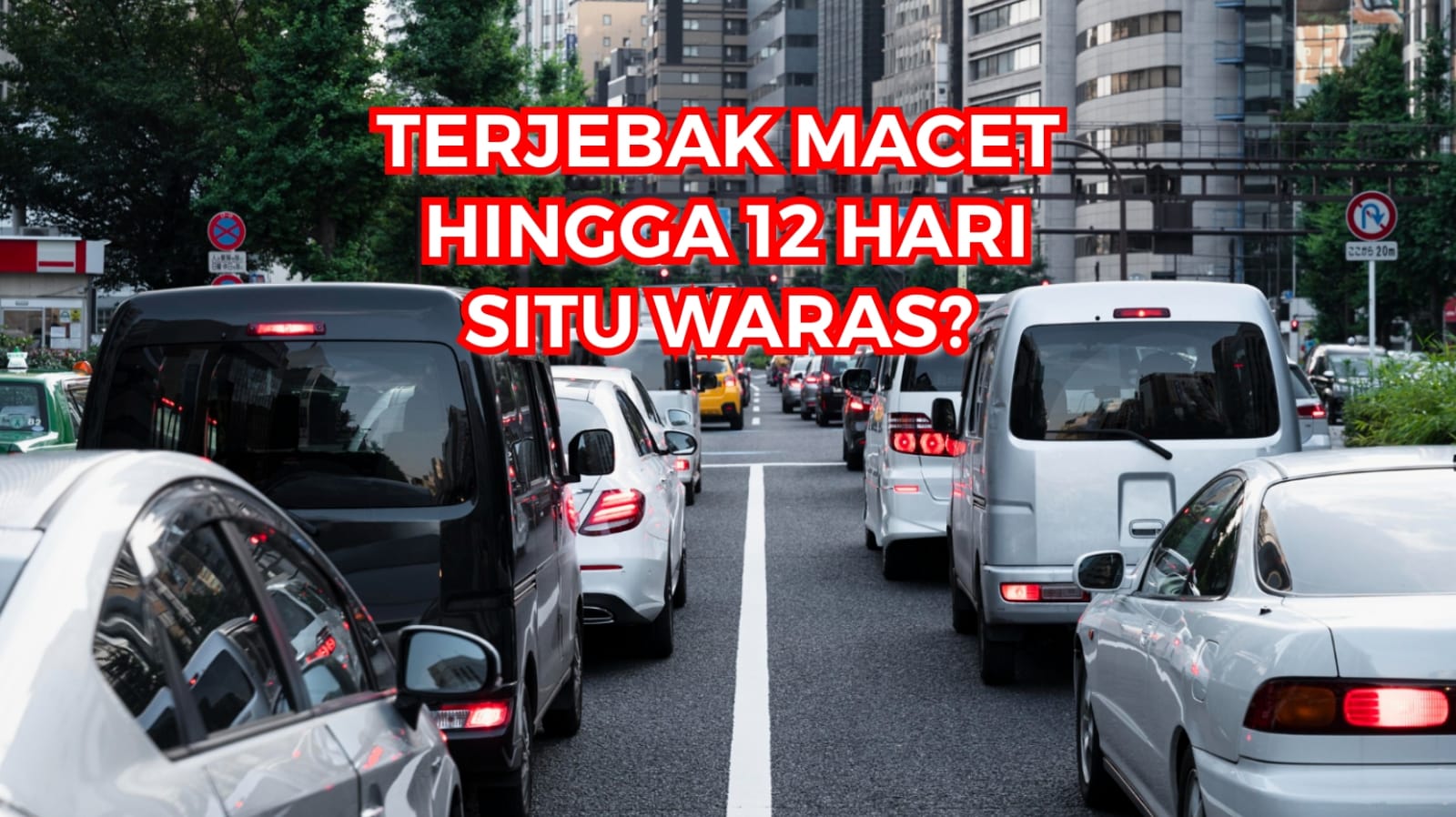 Macet Selama 12 hari, Adakah Indonesia Dalam 7 Daftar Kemacetan Terparah di Dunia Ini?