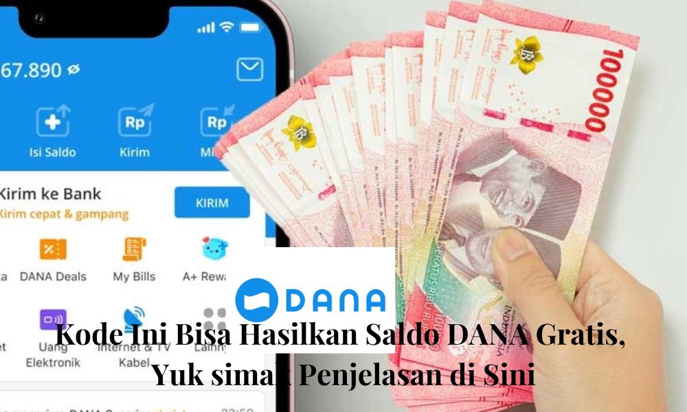 Kode Ini Bisa Hasilkan Saldo DANA Gratis, Yuk simak Penjelasan di Sini