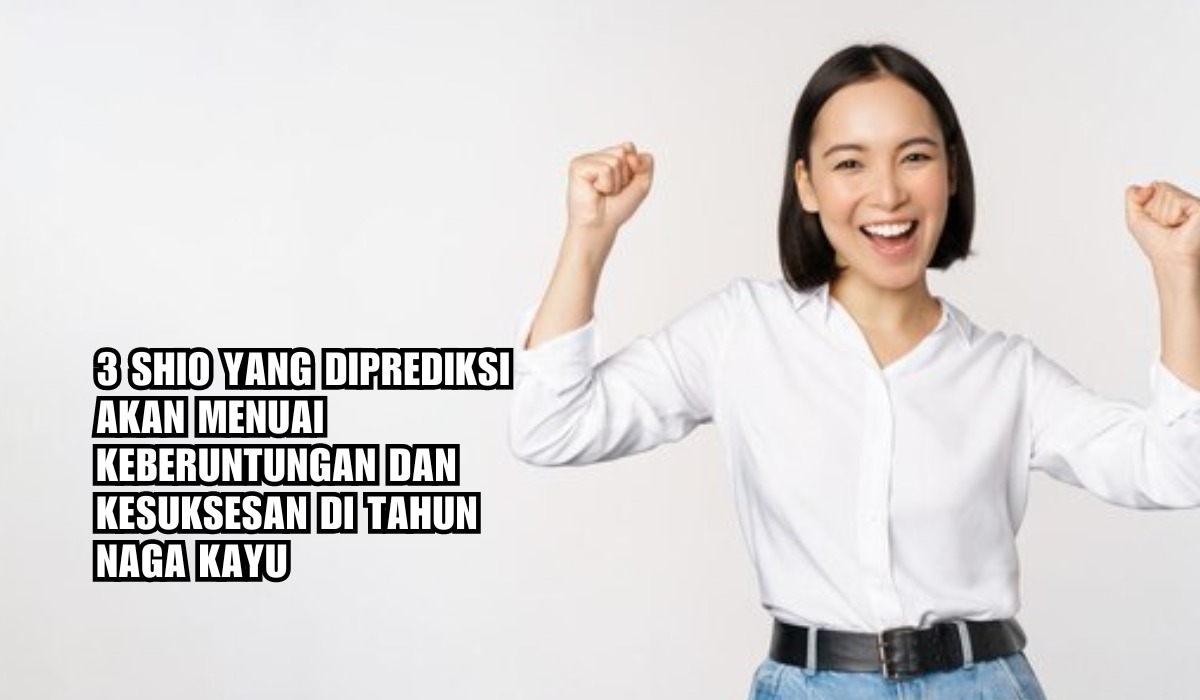 Tahun 2024! Inilah 3 Shio yang Diprediksi Akan Menuai Keberuntungan dan Kesuksesan di Tahun Naga Kayu