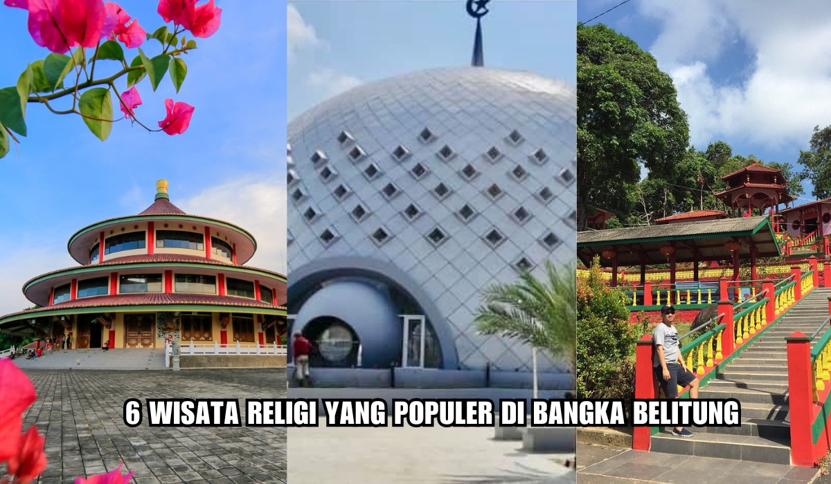 6 Wisata Religi yang Populer di Bangka Belitung, Berwisata yang Bisa Menyejukkan Hati!