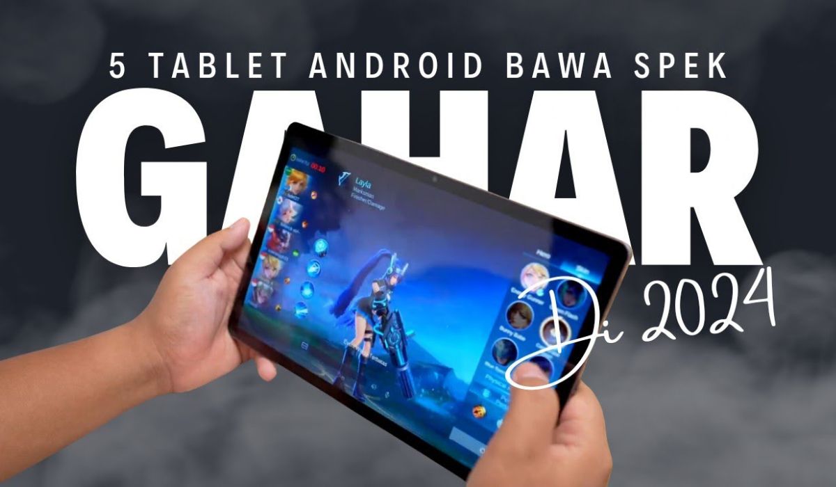 Rekomendasi 5 Tablet Android Murah Terbaik untuk Kerja di Bulan Februari 2024