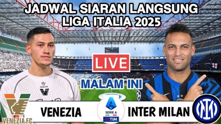 Preview Liga Serie A: Venezia vs Inter-Kabar Tim, Susunan Pemain dan Prediksi Skor