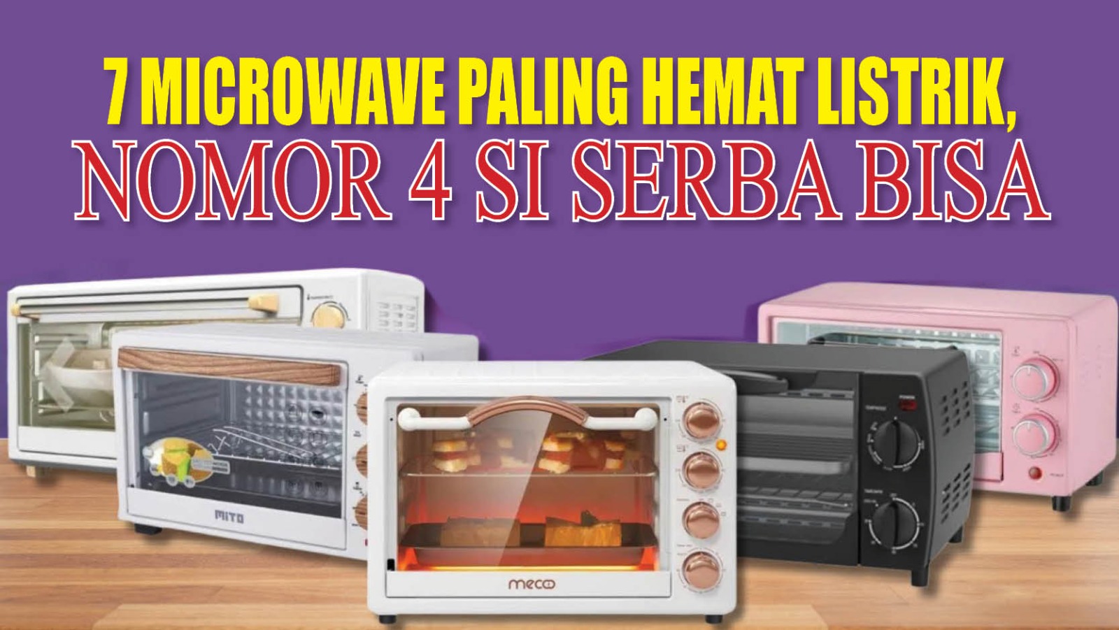 7 Microwave Paling Hemat Listrik, Nomor 4 Si Serba Bisa