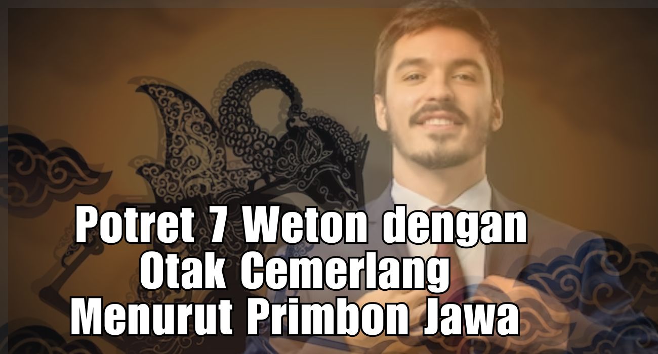 Di Balik Kemalasan Ada Kecerdasan Luar Biasa: Potret 7 Weton dengan Otak Cemerlang Menurut Primbon Jawa