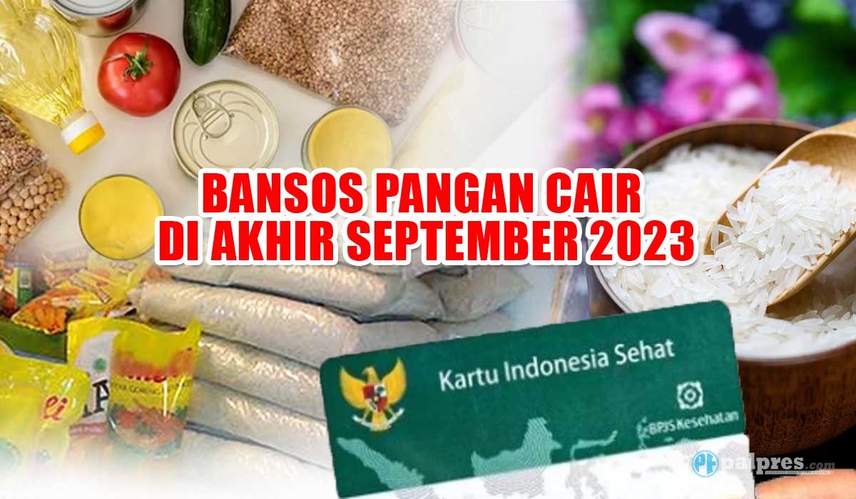 ALHAMDULILLAH! Bansos Pangan Cair di Akhir September 2023, Penerima Manfaat Terima Bantuan hingga Rp900.000