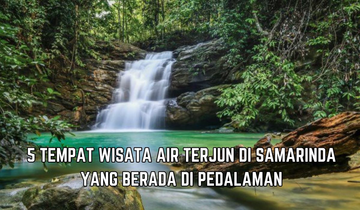 5 Tempat Wisata Air Terjun di Samarinda yang Jarang Diketahui Tapi Pesonanya Memikat Hati 