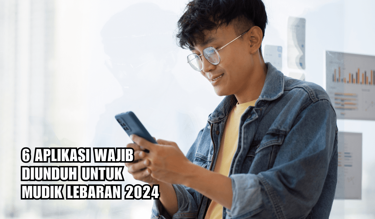 6 Aplikasi Wajib Diunduh untuk Mudik Lebaran 2024, Ciptakan Perjalanan Mudik yang Nyaman dan Asyik!