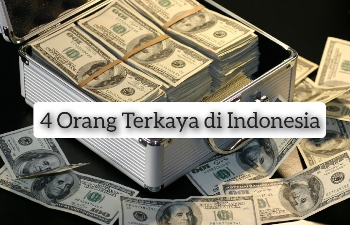 Hartanya Bikin Melongo, Inilah 4 Orang Terkaya di Indonesia, Nomor 1 Duduki Peringkat 24 Dunia