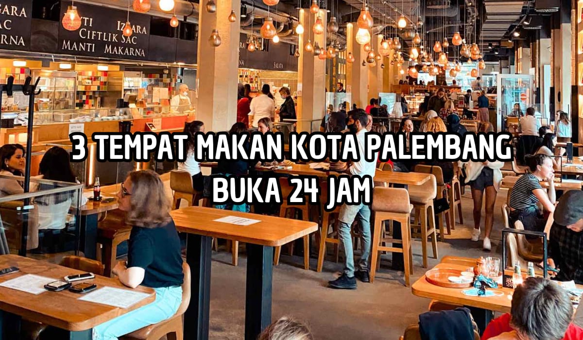 Solusi Lapar Dalu! 3 Tempat Kuliner di Palembang Ini Buka 24 Jam, Ini Menu Lengkapnya