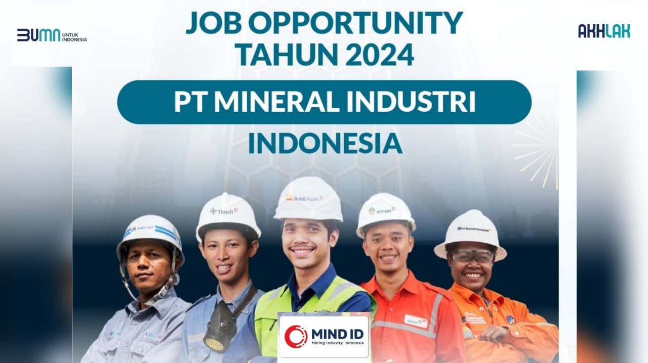 BUMN Tambang PT Mineral Industri Indonesia (Persero) Membuka Lowongan Kerja Terbaru Lulusan D4/S1, Syaratnya..