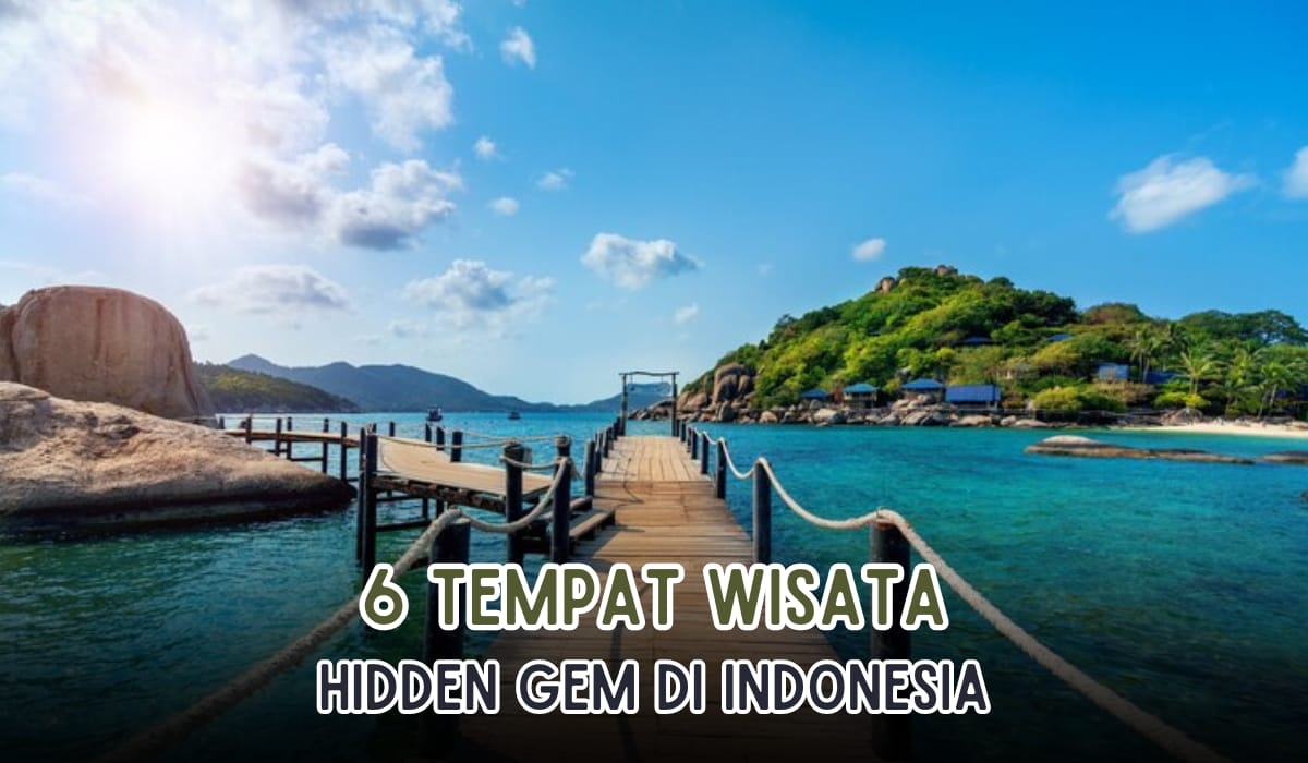 Surganya Para Pecinta Alam dan Laut! Ini 6 Tempat Wisata Hidden Gem di Indonesia, Tertarik Berkunjung?