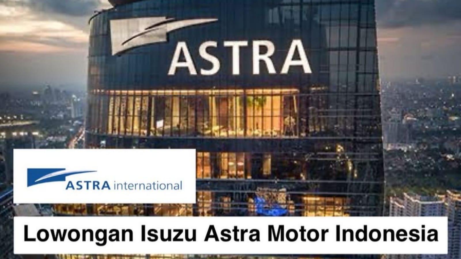 7 Lowongan Kerja Terbaru dari PT Isuzu Astra Motor Indonesia