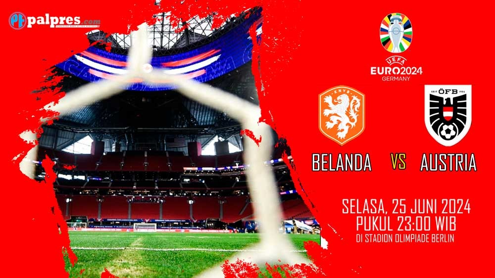 Euro 2024 Prediksi dan Preview Belanda vs Austria, 'Hidup atau Mati'