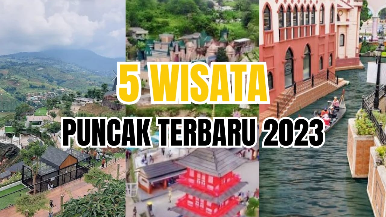 5 Tempat Wisata Puncak Terbaru 2023 yang Instagramable Banget