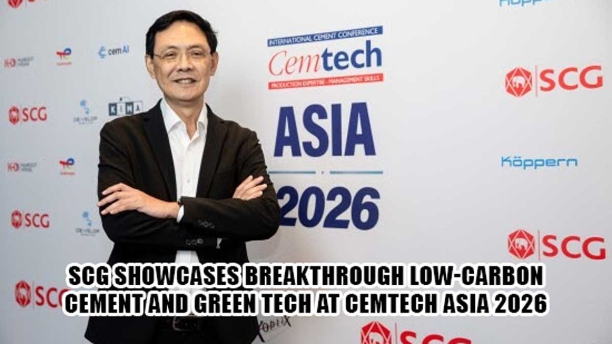 SCG Showcases Breakthrough Low-Carbon Cement and Green Tech at Cemtech Asia 2026