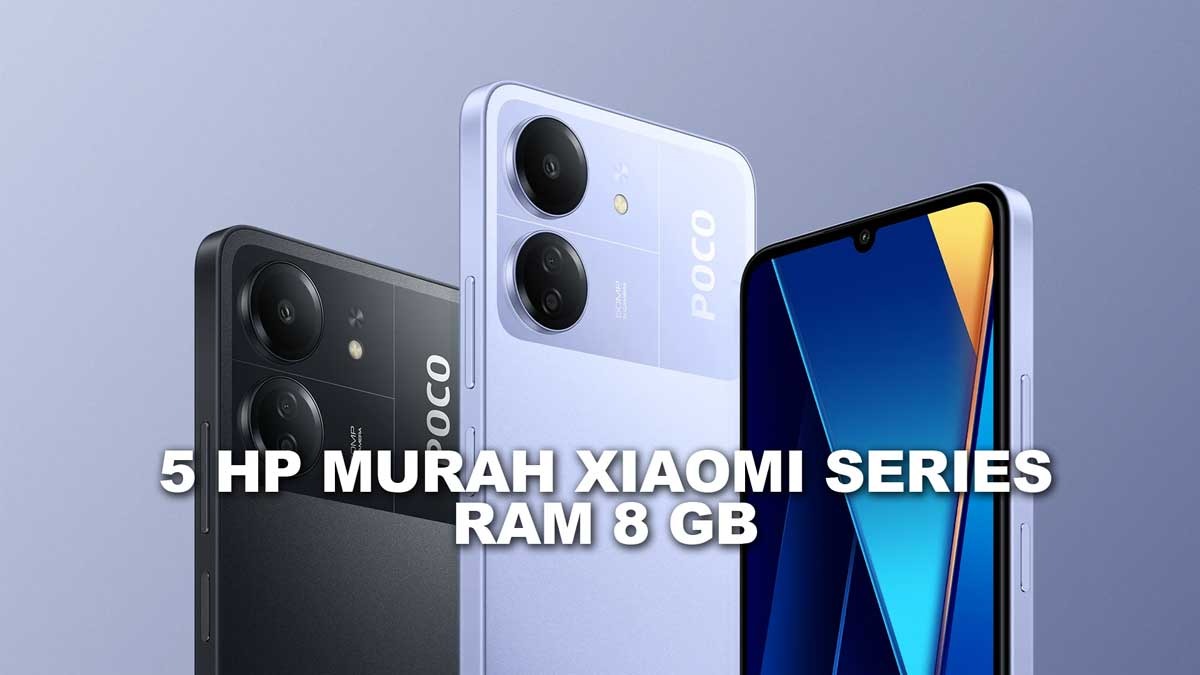 5 Rekomendasi HP Murah Edisi Maret 2024 dari Xiaomi Series dengan RAM 8 GB