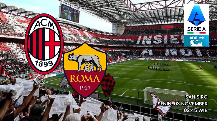 Liga Serie A: AC Milan vs Roma - Prediksi, Preview dan Susunan Pemain