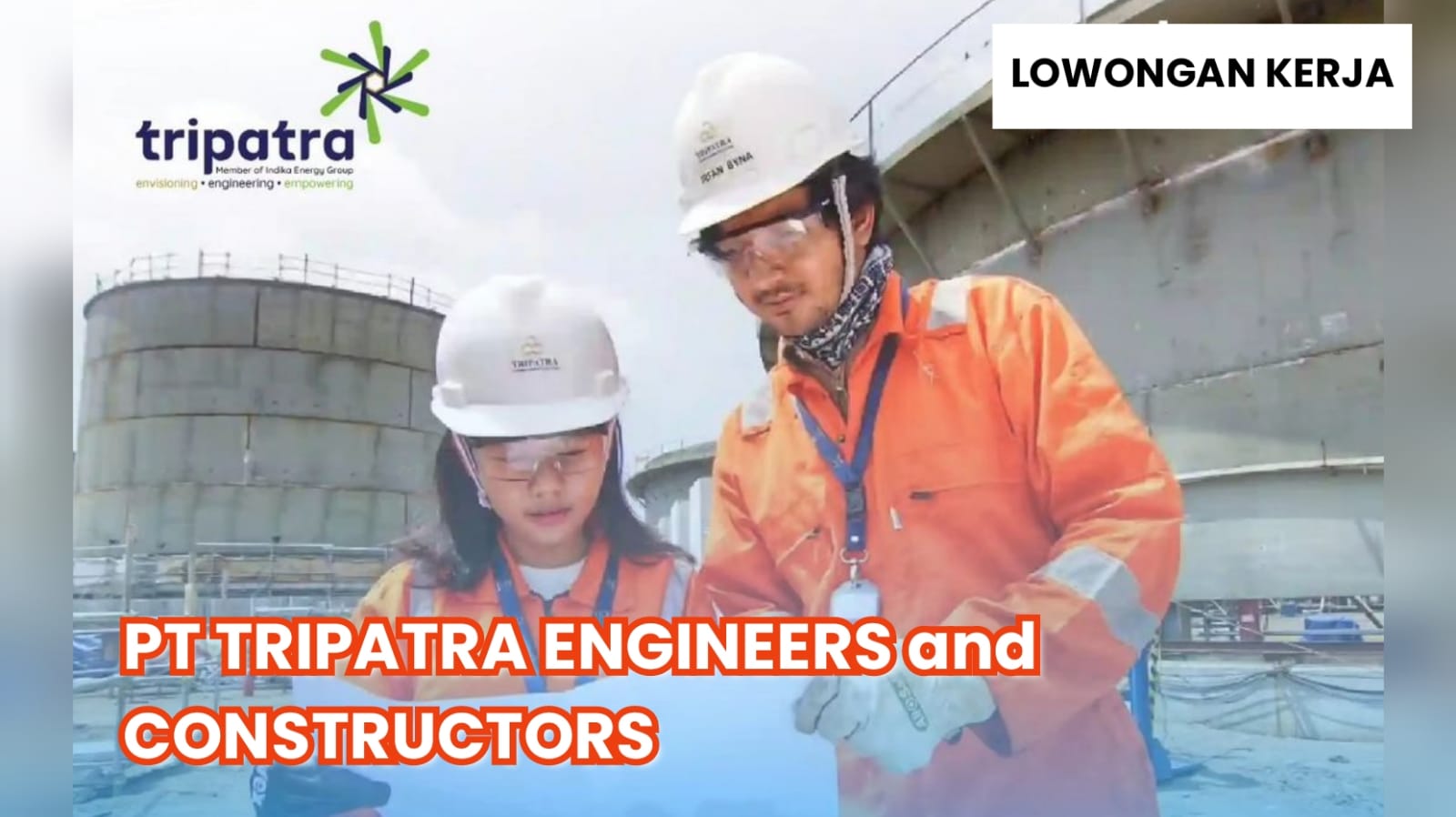 Lowongan Kerja Migas Terbaru PT Tripatra Engineers and Constructors, Tersedia 4 Posisi Menarik!