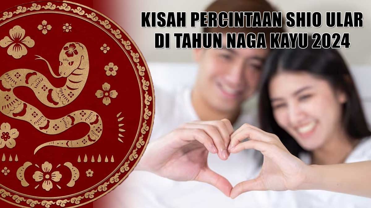 Prediksi Kisah Percintaan Shio Ular di Tahun Naga Kayu, 2024 Tampaknya Jadi Tantangan Dalam Kehidupan Romantis
