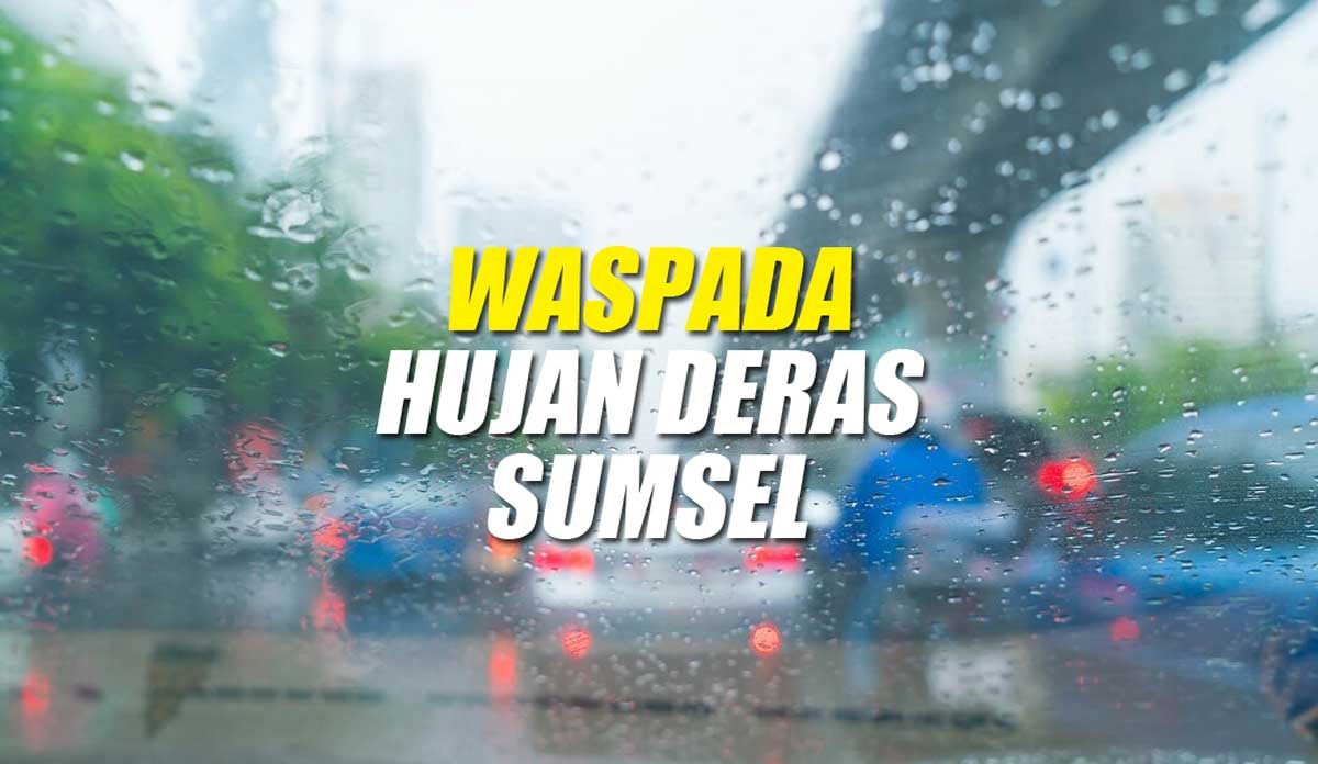 Waspada Hujan Deras Mengguyur Sumsel 3 Hari ke Depan, Cek Wilayah Mana Saja?