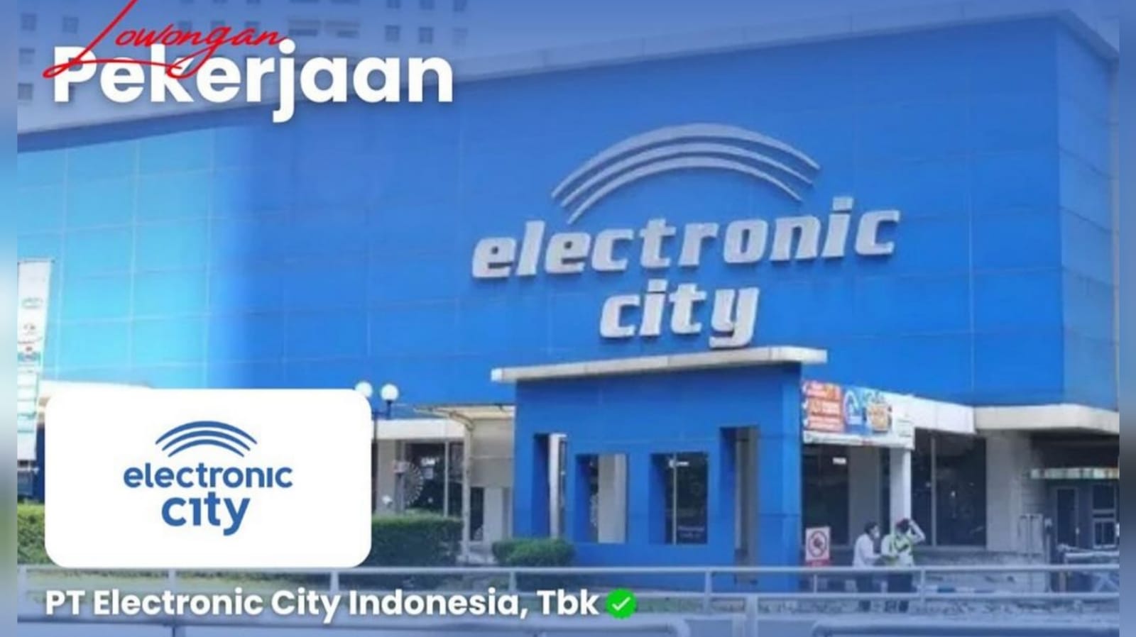 Ada 10 Posisi Jabatan Menarik! Lowongan Kerja PT Electronic City Indonesia Tbk untuk Lulusan SMA/SMK D3 dan S1