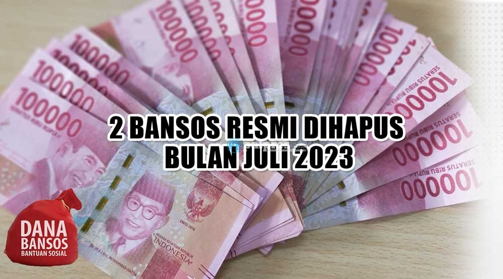 2 Bansos Resmi Dihapus Bulan Juli 2023 Khusus untuk KPM Ini 