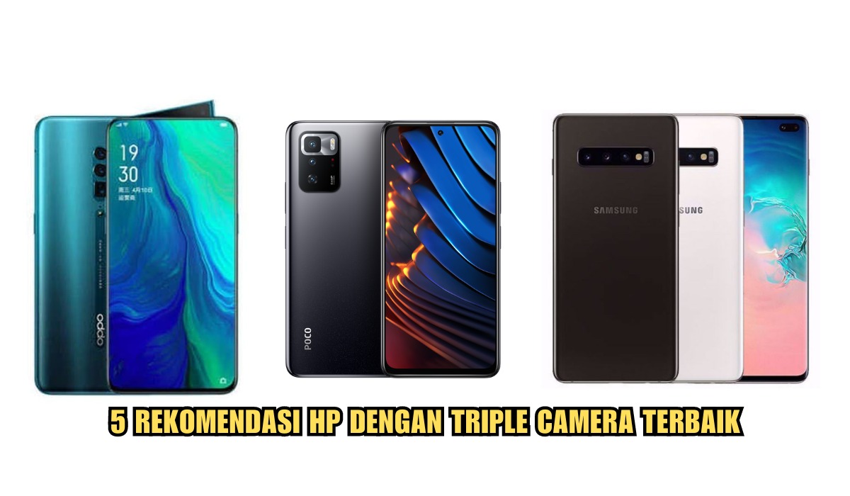 Cari Hp Dengan Kamera Yang Bagus 5 Rekomendasi Triple Camera Yang Terbaik, Harga Cuman 3 Jutaan