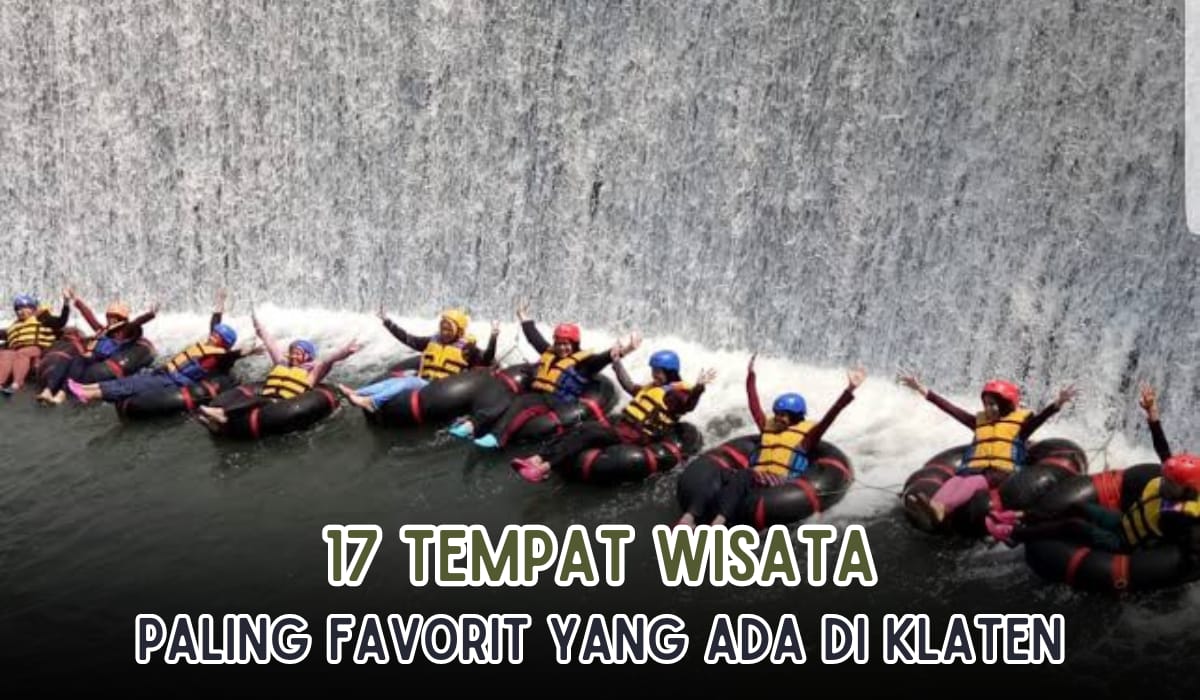 17 Tempat Wisata di Klaten yang Jadi Favorit Wisatawan, Alamnya Masih Asri, Tiket Masuknya Ada yang Gratis