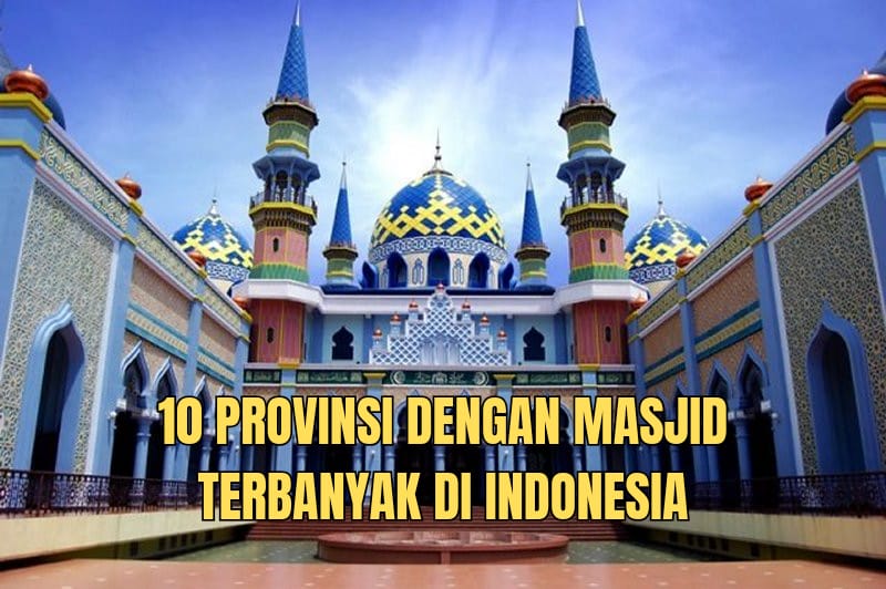 10 Provinsi dengan Masjid Terbanyak di Indonesia, Sumatera Selatan Termasuk?