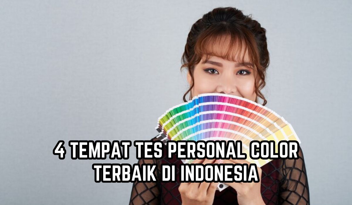 Bukan Hanya Ada di Korea, Ini 4 Tempat Tes Personal Color Terbaik di Indonesia, Harganya?