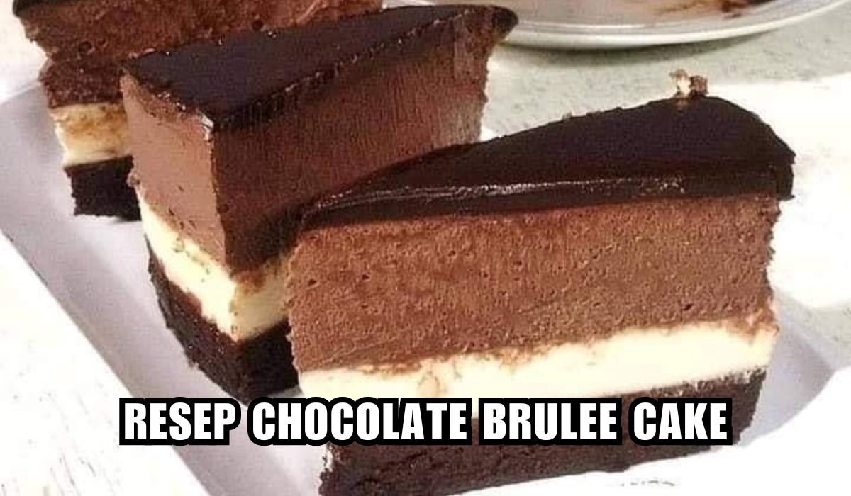 Begini Cara Pembuatan Chocolate Brulee Cake, Dijamin Anti Gagal