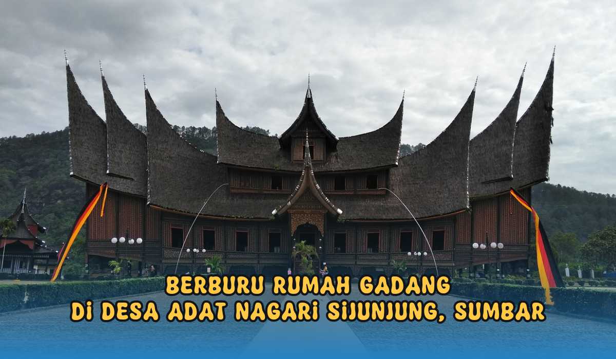 Miliki 76 Rumah Gadang, Kampung Adat Nagari Sijunjung Masuk Nominasi 75 Desa Wisata Terbaik di Indonesia 