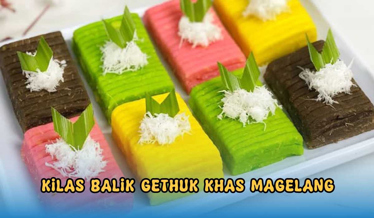 Sejarah Gethuk Khas Magelang, Kudapan Manis yang Legendaris, Begini Resep dan Cara Membuatnya!