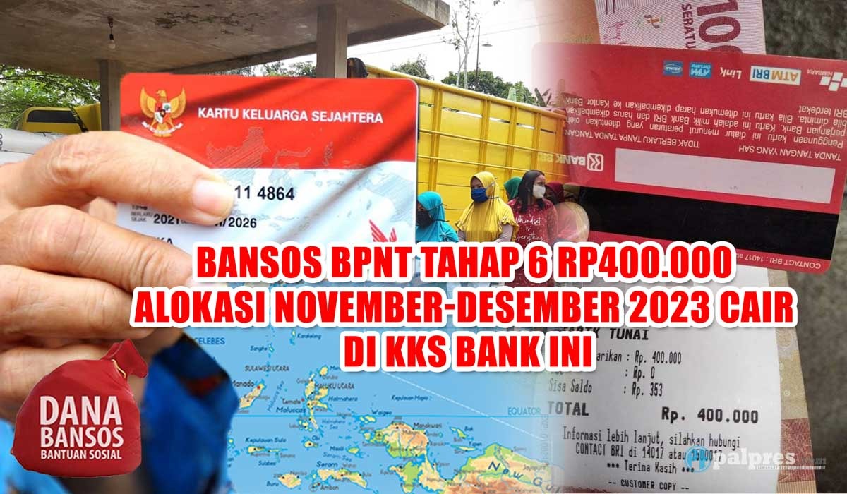 HORE! Bansos BPNT Tahap 6 Rp400.000 Alokasi November-Desember 2023 Cair di KKS Bank Ini 