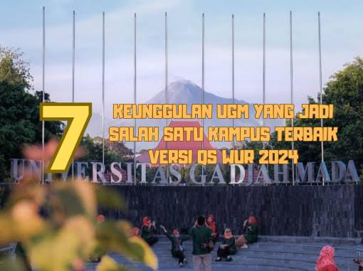 7 Keunggulan UGM, Kampus TOP QS WUR 2024