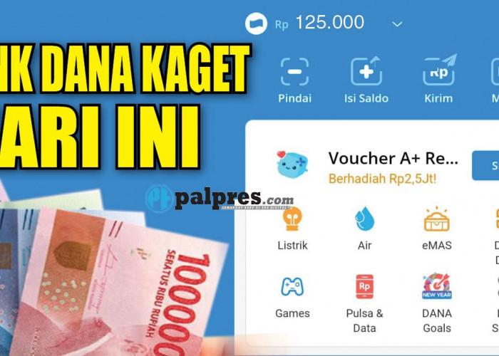 Tambah Rezeki dengan Klaim Link DANA Kaget Hari Ini, Saldo DANA Gratis Rp100.000 Langsung Jadi Milikmu