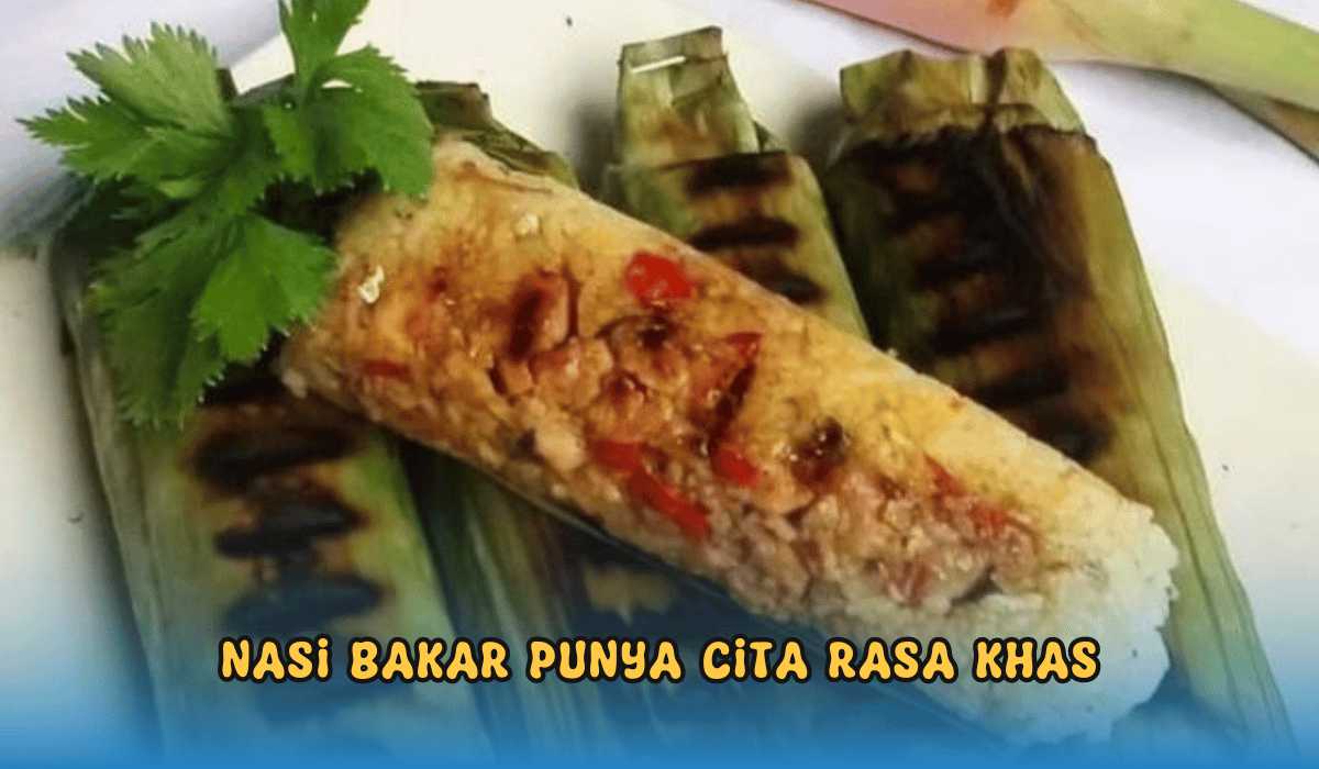 Nikmatnya Nasi Bakar, Menu yang Cocok Disantap Bersama Keluarga, Intip Cara Membuat dan Bahannya Disini!