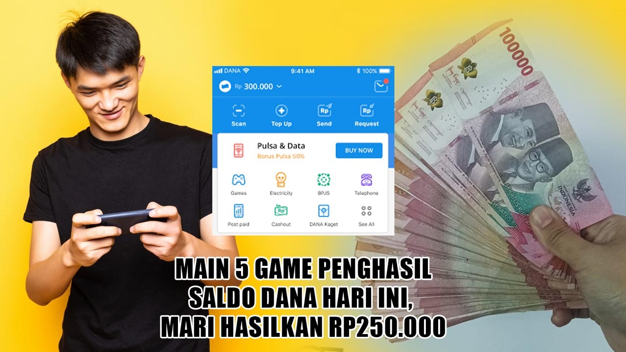 Yuk! Main 5 Game Penghasil Saldo DANA Hari Ini, Mari Hasilkan Rp250.000 untuk Tambahan Uang Jajan