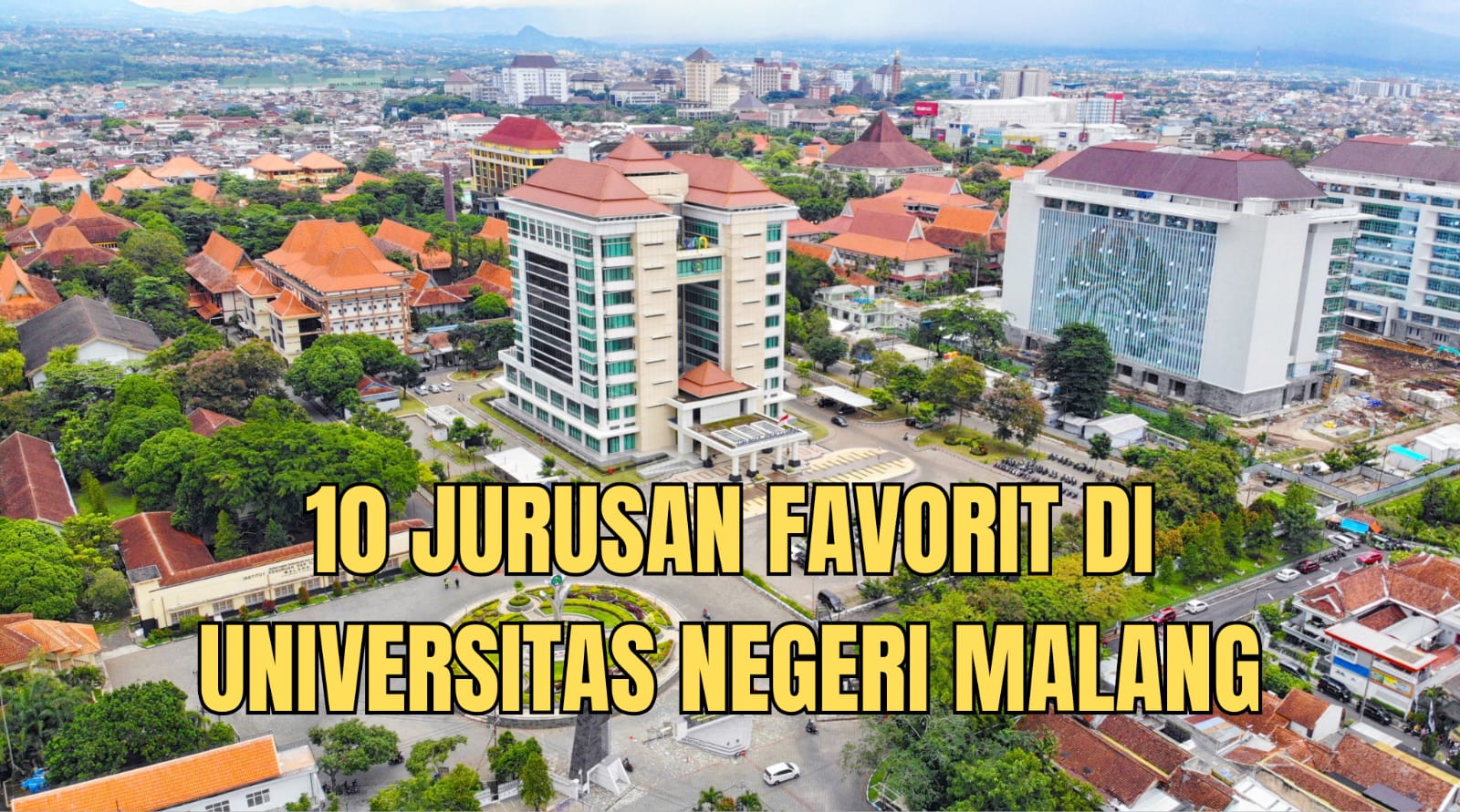 Masuk Deretan TOP QS WUR 2024, Ini Dia 10 Jurusan Kuliah Paling Favorit di Universitas Negeri Malang
