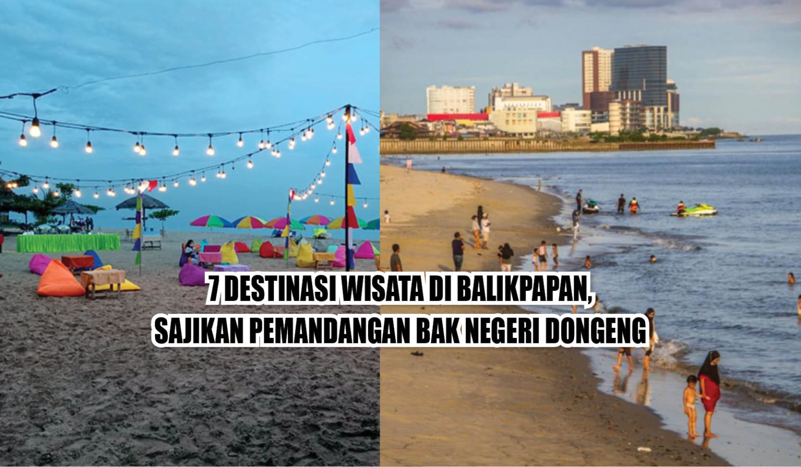 7 Destinasi Wisata di Balikpapan, Sajikan Pemandangan Bak Negeri Dongeng