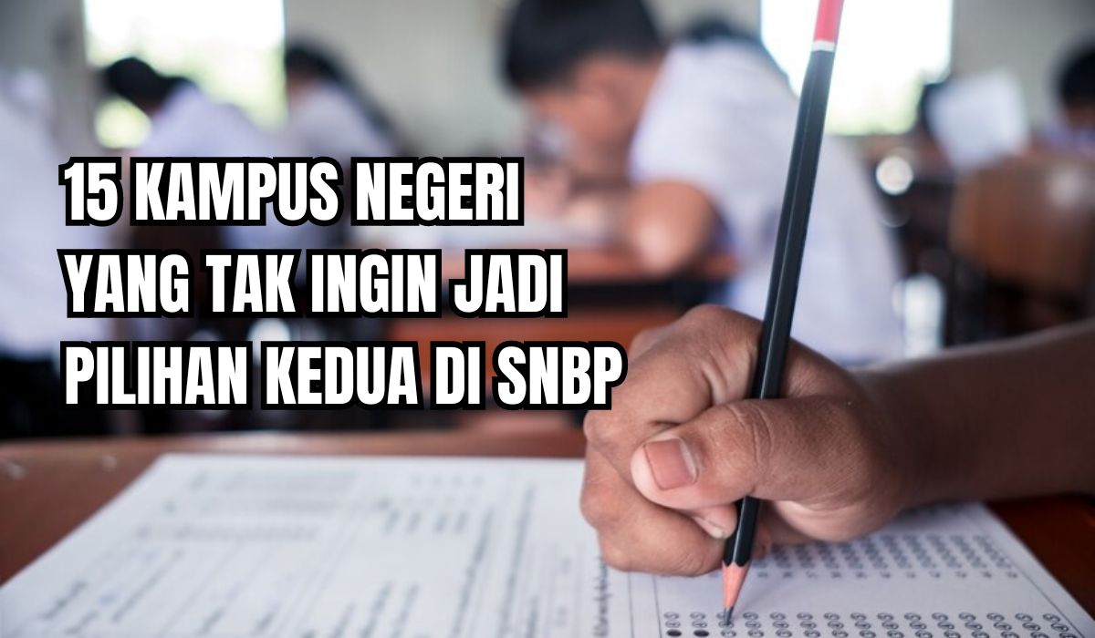 15 Kampus Negeri Ini Tak Ingin Jadi Pilihan Kedua di SNBP, Peluang Lolos PTN 2024