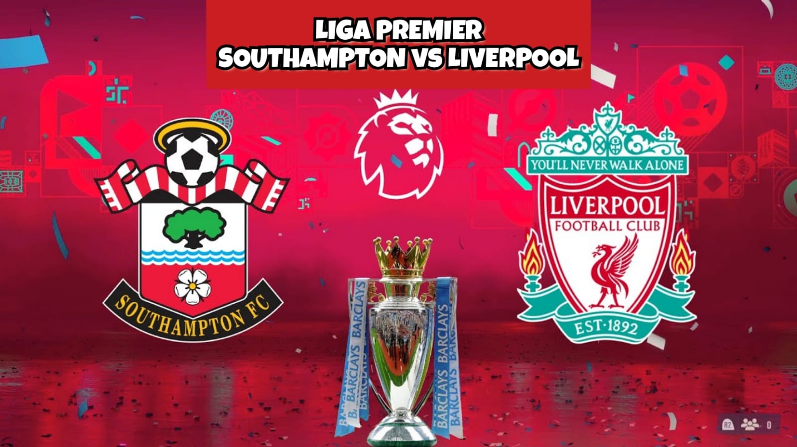 Liga Premier Southampton vs Liverpool-Preview, Kabar Tim, Susunan Pemain dan Prediksi Skor